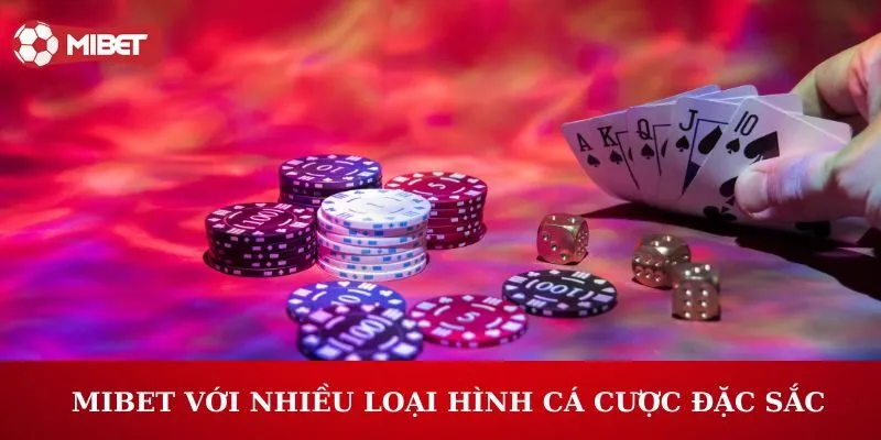 Mibet với nhiều loại hình cá cược đặc sắc